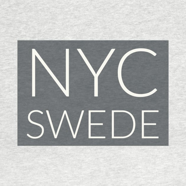 NYC Swede - New York City, Sweden by swedishprints